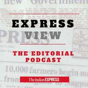 Podcast Express View - The Indian Express Editorial Show
