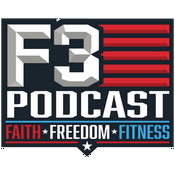 Podcast F3 Podcast Faith Freedom and Fitness