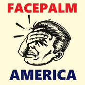 Podcast Facepalm America