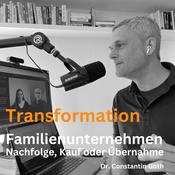 Podcast Familienunternehmen - Transformation, Kauf und Nachfolge