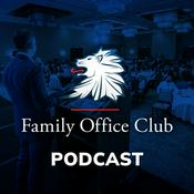 Podcast Family Office Podcast: Billionaire & Centimillionaire Interviews & Investor Club Insights