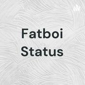 Podcast Fatboi Status