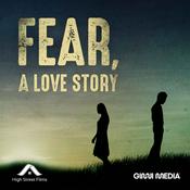 Podcast Fear, A Love Story