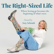 Podcast The Right-Sized Life with Amy Schmidt