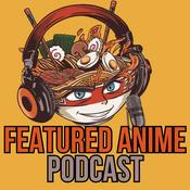 Podcast Featured Anime Podcast