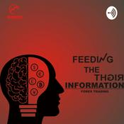 Podcast Feeding The right Information- Forex Trading