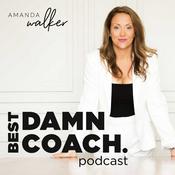 Podcast Best Damn Coach Podcast: Conversations for coaches, mentors, and service providers to grow a profitable coaching business