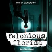 Podcast Felonious Florida