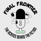 Podcast Final Frontier: The Science Behind the Fiction