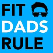 Podcast Fit Dads Rule