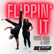 Podcast Flippin' It with Sam and Sav - 93.7 The Ticket KNTK