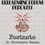 Podcast Footnote by Dr. Christopher Manion – The Bellarmine Forum