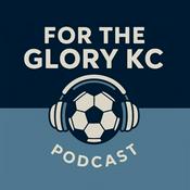 Podcast For the Glory KC - A Sporting KC Podcast