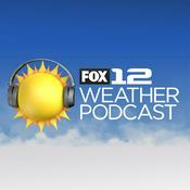 Podcast FOX 12 Weather Podcast