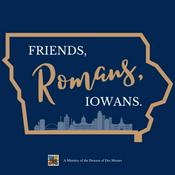 Podcast Friends, Romans, Iowans