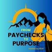 Podcast From Paychecks to Purpose