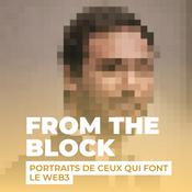 Podcast From the Block - Portraits de ceux qui font le web3