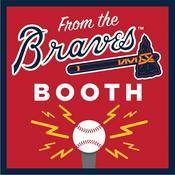 Podcast From the Braves Booth