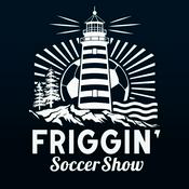 Podcast The Friggin' Soccer Show