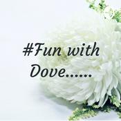 Podcast #Fun with Dove......
