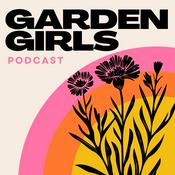 Podcast Garden Girls Podcast