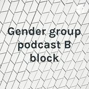 Podcast Gender group podcast B block