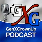 Podcast GenXGrownUp Podcast