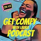 Podcast Get Comfy with Laura