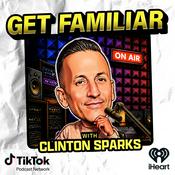 Podcast Get Familiar with Clinton Sparks