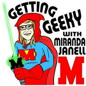 Podcast "Getting Geeky" w/ Miranda Janell