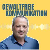 Podcast Gewaltfreie Kommunikation - Freiheit, Eigenverantwortung & Entwicklung