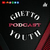 Podcast Ghetto Youth Podcast