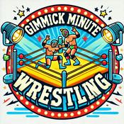 Podcast Gimmick Minute Wrestling