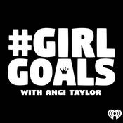 Podcast #GirlGoals with Angi Taylor