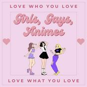 Podcast Girls, Gays, Animes