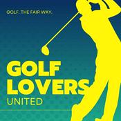 Podcast Golf Lovers United: Discussing Golf, the Fair Way