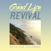 Podcast Good Life Revival: Permaculture, Rewilding, Homesteading