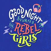 Podcast Good Night Stories for Rebel Girls