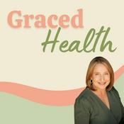 Podcast Graced Health: Perimenopause and Menopause Wellness for Christian Women