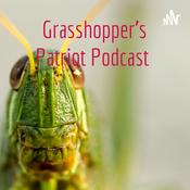 Podcast Grasshopper’s Patriot Podcast