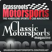 Podcast Grassroots Motorsports and Classic Motorsports podcast