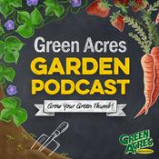 Podcast Green Acres Garden Podcast