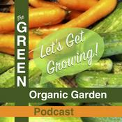 Podcast GREEN Organic Garden Podcast