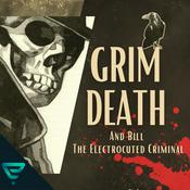 Podcast Grim Death and Bill the Electrocuted Criminal
