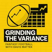 Podcast Grinding The Variance (A Davis Mattek Fantasy Football Pod)