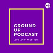 Podcast Ground up