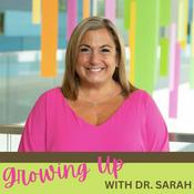 Podcast Growing Up with Dr. Sarah