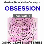 Podcast GSMC Classics: Obsession