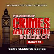 Podcast GSMC Classics: The Stories of Crime and Detection in London