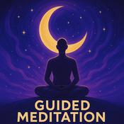 Podcast Guided Meditation, Mindfulness, Meditation, Spiritual Meditation